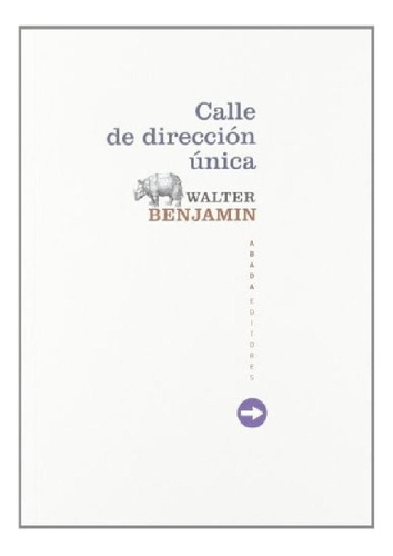 Libro - Calle De Direccion Unica - Walter Benjamin