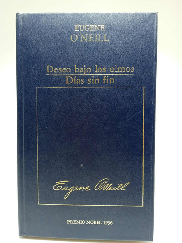 Deseo Bajo Los Olmos - Eugene Oneill - Premios Nobel 1936