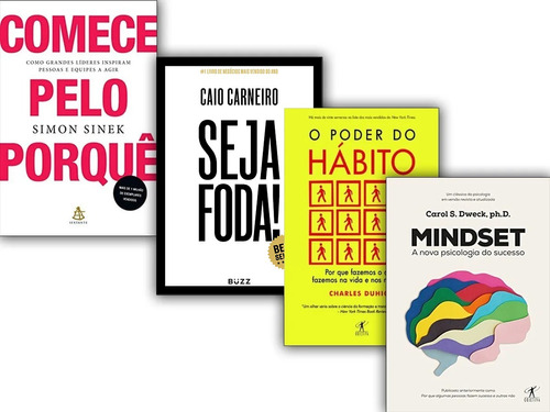 Mindset + Seja Foda + Comece Pelo Porque + Poder Do Hábito