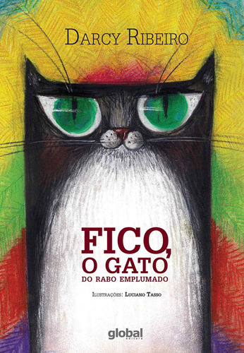 Fico, o gato do rabo emplumado, de Ribeiro, Darcy. Série Darcy Ribeiro Editora Grupo Editorial Global, capa mole em português, 2015