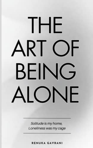 Book : The Art Of Being Alone Solitude Is My Home,...