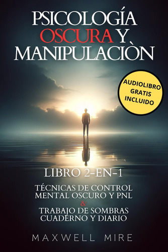 Libro: Psicología Oscura Y Manipulación: Libro 2-en-1: Técni