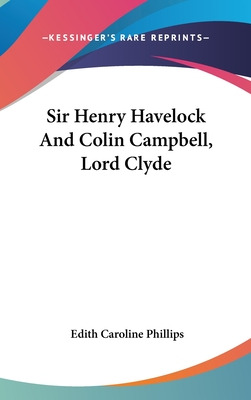 Libro Sir Henry Havelock And Colin Campbell, Lord Clyde -...