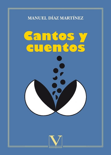 Cantos Y Cuentos - Manuel Díaz Martínez