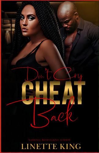 Don't Cry, Cheat Back, De King, Linette. Editorial Createspace, Tapa Blanda En Inglés