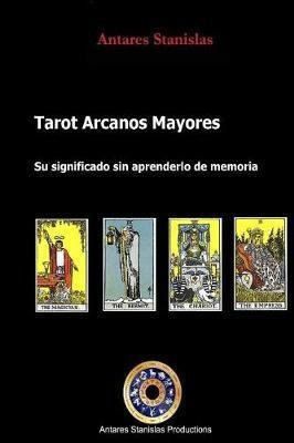 Tarot Arcanos Mayores, Su Significado Sin Aprenderlo De M...