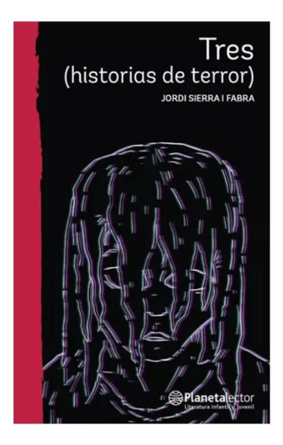 Tres Historias De Terror - Jordi Sierra I Fabra