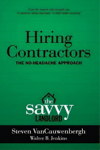 Hiring Contractors The No-headache Approach, De Mr Steven R Vancauwenbergh. Editorial Teflon Publishing, Tapa Blanda En Inglés