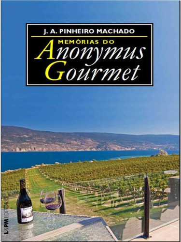 Memórias do Anonymus Gourmet, de Machado, José Antonio Pinheiro. Editora L±, capa mole em português