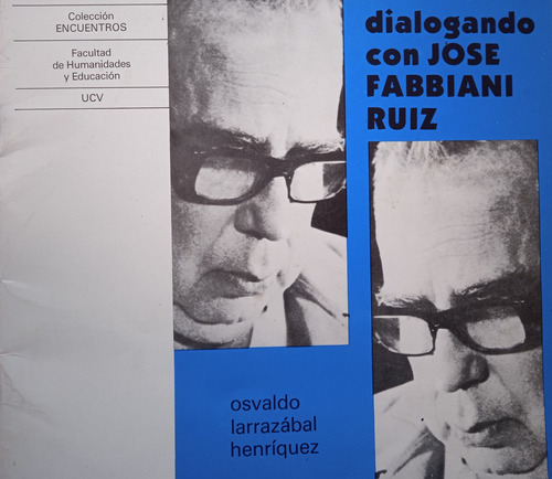 Entrevista Con José Fabbiani Ruiz / Osvaldo Larrazábal H.