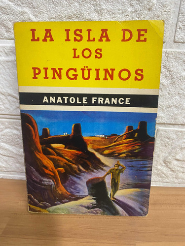 La Isla De Los Pingüinos/ Anatole France