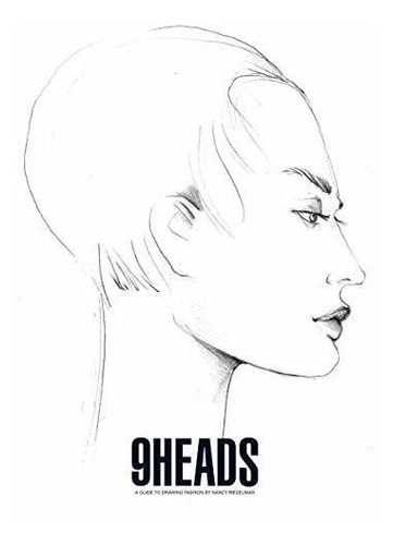 Book : 9 Heads A Guide To Drawing Fashion. Nancy Riegelman 