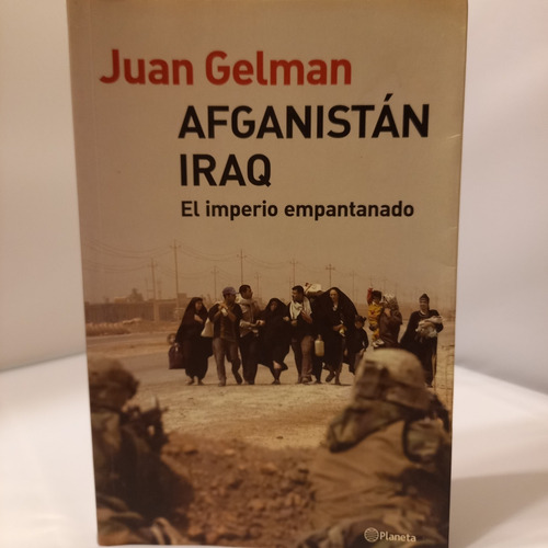 Juan Gelman - Afganistán Iraq Imperio Empantanado