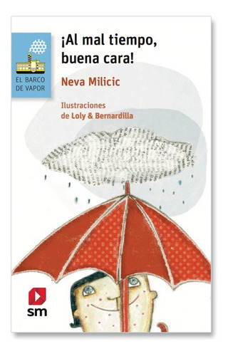 ¡Al mal tiempo, buena cara!, de Neva Milicic. Editorial SM, tapa blanda en español