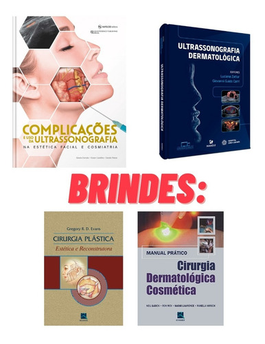 Livro: Complicações E Uso Da Ultrassonografia Na Estética Facial E Cosmiatria + Ultrassonografia Dermatológica + Brindes