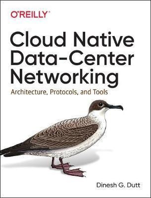 Cloud Native Data-center Networking : Architecture, Proto...