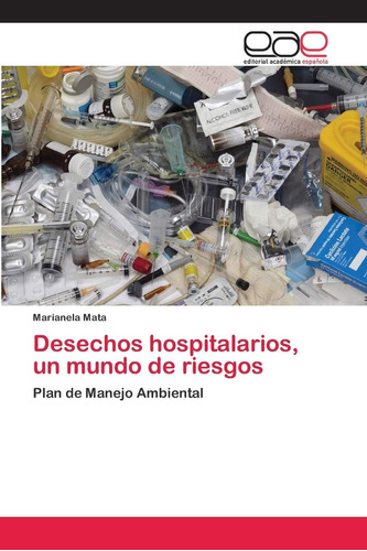 Libro: Desechos Hospitalarios, Un Mundo De Riesgos: Plan De 