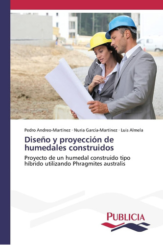 Libro: Diseño Y Proyección De Humedales Construidos: Proyect