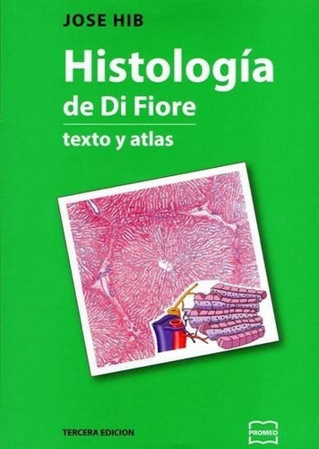 Hib: Histología De Di Fiore. Texto Y Atlas, 3ª