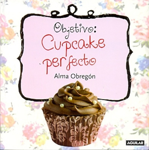 Objetivo: Cupcake Perfecto - Obregon, Alma