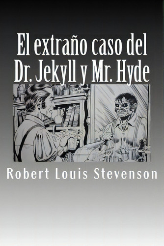 El Extraãâ±o Caso Del Dr. Jekyll Y Mr. Hyde, De Stevenson, Robert Louis. Editorial Createspace, Tapa Blanda En Español