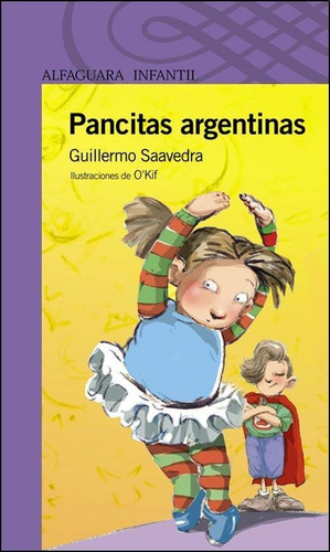 Pancitas Argentinas - Guillermo Saavedra - Alfaguara Infanti