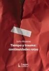 Tiempo Y Trauma Continuidades Rotas - Moreno Julio (papel)