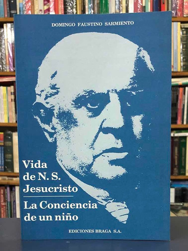 Vida De Jesucristo|conciencia De Un Niño - Sarmiento - Braga