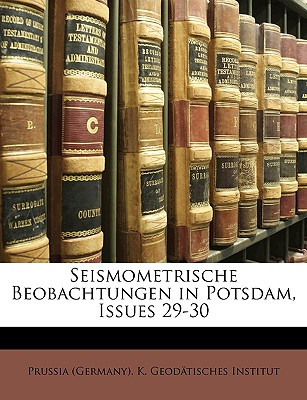 Libro Seismometrische Beobachtungen In Potsdam, Issues 29...