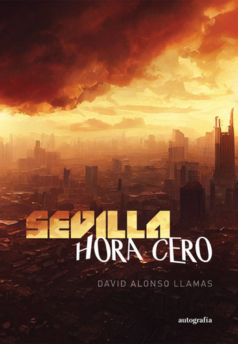 Libro Sevilla, Hora Cero - Alonso Linares, David