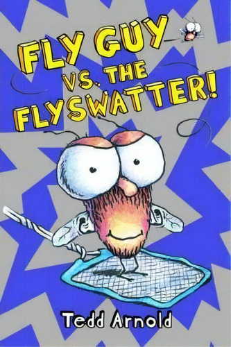 Fly Guy Vs The Flyswatter! (fly Guy 10), De Tedd Arnold. Editorial Scholastic Us En Inglés