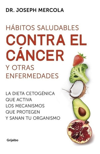 Joseph Mercola (d) Habitos Saludables Contra El Cancer Y Otr