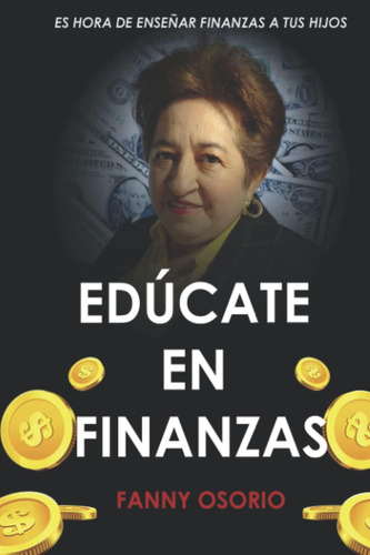 Libro: Edúcate En Finanzas: Es Hora De Enseñar Finanzas A Tu