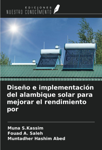 Libro: Diseño E Implementación Del Alambique Solar Para Mejo