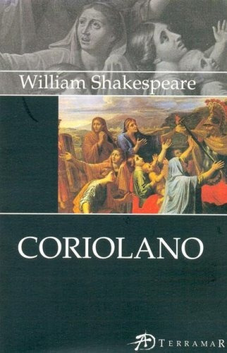 Coriolano, De Shakespeare, William., Vol. 1. Editorial Terramar Ediciones, Tapa Blanda En Español