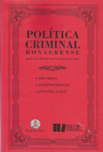 Política Criminal Bonaerense Revista Del Inecip 1 Chichizola