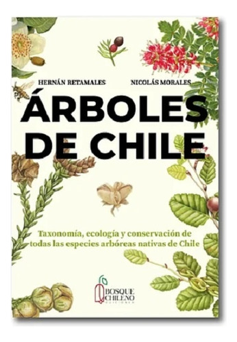 Árboles De Chile - Hernán Retamales Y Nicolás Morales