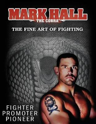Libro Mark Hall The Cobra : The Fine Art Of Fighting - Ma...