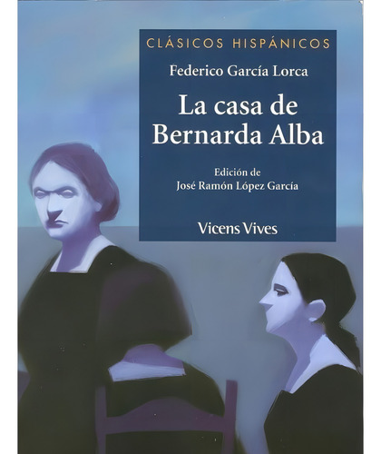 La Casa De Bernarda Alba De Federico Garcia Lorca Editorial Vicens Vives