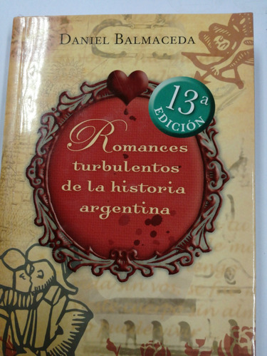 Romances Turbulentos De La Historia Argentina