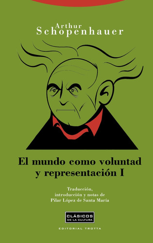 Mundo Voluntad Y Representación 1, Schopenhauer, Trotta