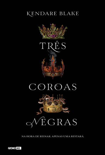 Três coroas negras (Livro 1), de Blake, Kendare. Série Três Coroas Negras Editora Globo S/A, capa mole em português, 2017