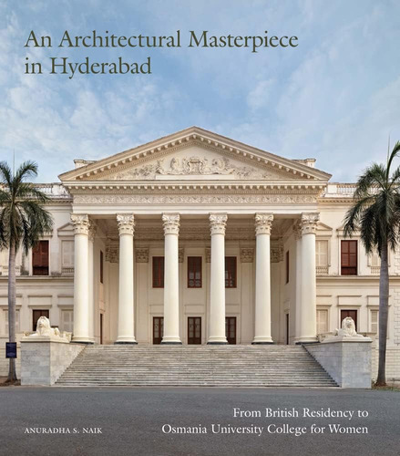 Libro: An Architectural Masterpiece In Hyderabad: From Briti