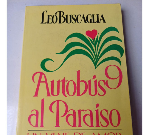 Autobús Al Paraíso  -un Viaje De Amor-  Leo Buscaglia
