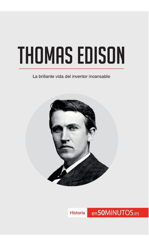 Libro: Thomas Edison: La Brillante Vida Del Inventor Incansa