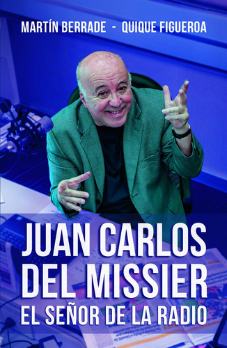 Imagen 1 de 2 de Juan Carlos Del Missier: El Señor De La Radio