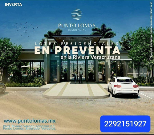 Terrenos En Venta Desde 160 M2 Fracc Punto Lomas Riviera Ver