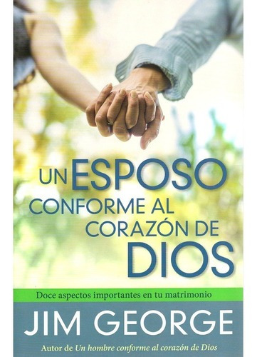 Libro Un Esposo Conforme Al Corazón De Dios - Jim George