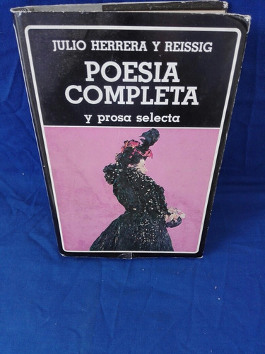 Julio Herrera Y Reissig, Poesía Completa