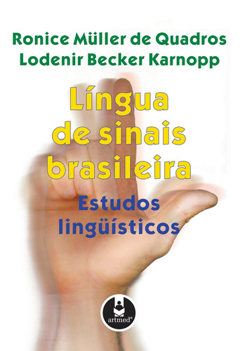 Língua de Sinais Brasileira: Estudos Linguísticos, de Quadros, Ronice Müller de. Artmed Editora Ltda., capa mole em português, 2007